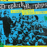 Dropkick Murphys – 11 Short Stories Of Pain & Glory CD
