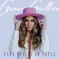 Grace Guillén – Para Que Te Lo Sepas