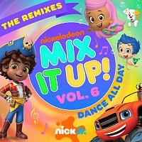 Nick Jr. – Nick Jr. Mix It Up! Vol. 6 – Dance All Day [The Remixes]