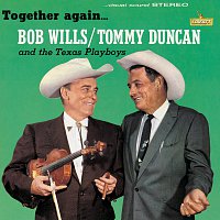 Bob Wills & Tommy Duncan with The Texas Playboys – Together Again