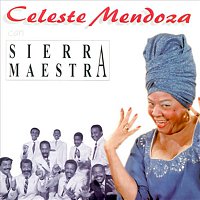 Celeste Mendoza Con Sierra Maestra – Celeste Mendoza Con Sierra Maestra (Remasterizado)