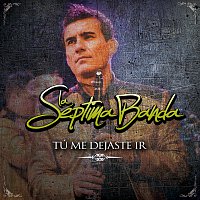 La Séptima Banda – Tú Me Dejaste Ir