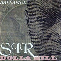 Sir Dolla Bill – Ballafide