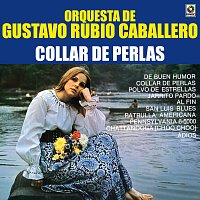 Orquesta de Gustavo Rubio Caballero – Collar De Perlas
