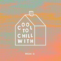 Riscas – Cool To Chill With