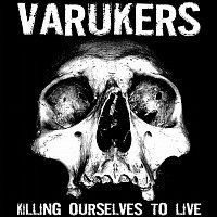 Varukers, Sick on the Bus – Killing Ourselves to Live / Music for Losers