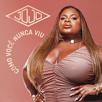 Jojo Maronttinni – Jojo Como Voce Nunca Viu