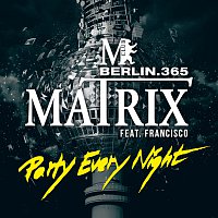 Matrix, Francisco – Party Every Night