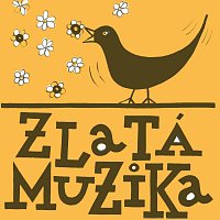 Zlatá muzika – Zlatá muzika