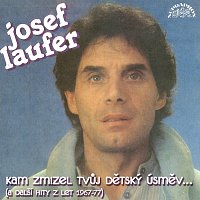 Josef Laufer – Kam zmizel tvůj dětský úsměv...(a další hity z let 1967-77) MP3