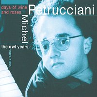 Michel Petrucciani – Days Of Wine And Roses - The Owl Years 1981-1985
