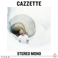 Cazzette – Stereo Mono