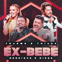 Thaeme & Thiago, Henrique & Diego – Ex-Bebe [Ao Vivo]