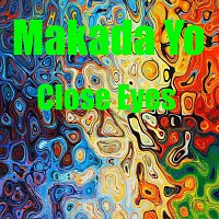 Makada Yo – Close Eyes