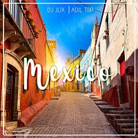 DJ JUX, ADIL TRP – Mexico