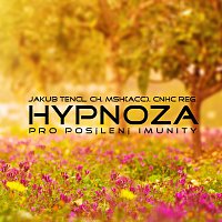 Dr. Jakub Tencl – Hypnoza pro posílení imunity