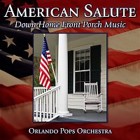 Orlando Pops Orchestra – American Salute: Down Home Front Porch Music