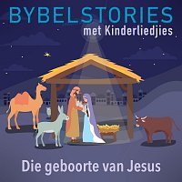 Bybelstories Met Kinderliedjies – Die Geboorte Van Jesus [In Afrikaans]