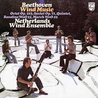 Netherlands Wind Ensemble – Beethoven: Octet, Op. 103; March in B flat, WoO 29; Rondino in E flat, WoO 25; Sextet, Op. 71; Quintet, Hess 19 [Netherlands Wind Ensemble: Complete Philips Recordings, Vol. 10]