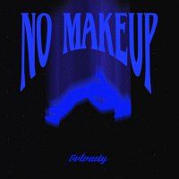 SoLonely – No Makeup