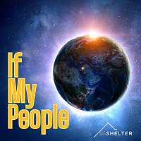 The Shelter – If My People