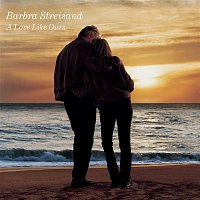 Barbra Streisand – A Love Like Ours