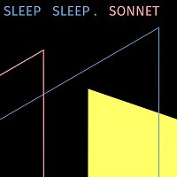 Sleep Sleep – Sonnet