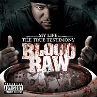 Přední strana obalu CD CTE Presents Blood Raw My Life The True Testimony