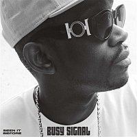 Busy Signal – Seen It Before