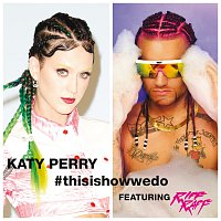 Katy Perry, Riff Raff – This Is How We Do