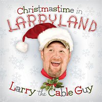 Larry the Cable Guy – Christmastime In Larryland