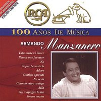 Armando Manzanero – RCA 100 Anos De Musica - Armando Manzanero