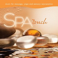 David Arkenstone, Susan Craig Winsberg – Spa - Touch: Music For Massage, Yoga, And Sensory Rejuvenation