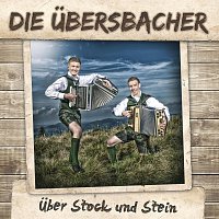 Die Ubersbacher – Uber Stock und Stein