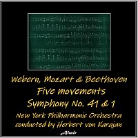 New York Philharmonic Orchestra – Webern, Mozart & Beethoven: Five Movements - Symphony NO. 41 & 1 (Live)