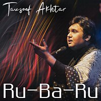 Tauseef Akhtar – Ru-Ba-Ru (Live)