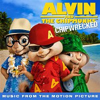 Alvin, The Chipmunks – Chipwrecked (Music From The Motion Picture)