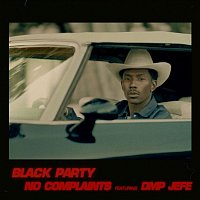 bLAck pARty, DMP Jefe – No Complaints