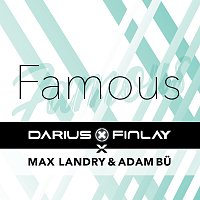 Darius & Finlay, Max Landry, Adam Bu – Famous