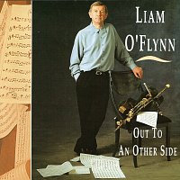 Liam O'Flynn – Out To An Other Side