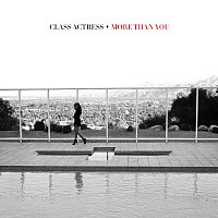 Class Actress – More Than You