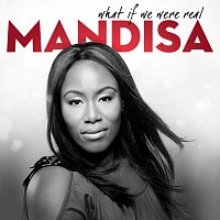Mandisa – What If We Were Real