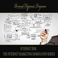 Personal Hypnosis Programs – Internet_Idol - The Internet Marketing Domination Series
