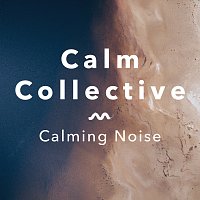 Calm Collective – Calming Noise