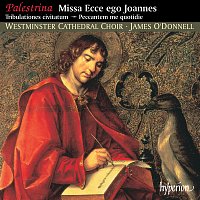 Westminster Cathedral Choir, James O'Donnell – Palestrina: Missa Ecce ego Joannes & Other Sacred Music