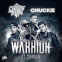 ChildsPlay, Chuckie, Shaylen – Warrior [Radio Edit]