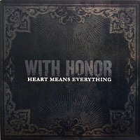 With Honor – Heart Means Everything