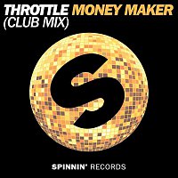 Throttle – Money Maker (Club Mix)