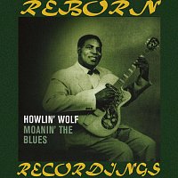 Howlin' Wolf – Moanin' the Blues (HD Remastered)