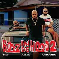 Hef, Adje, Crooks – Boyz In De Hood 2